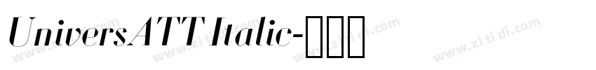 UniversATT Italic字体转换 UniversATT Italic字体转换